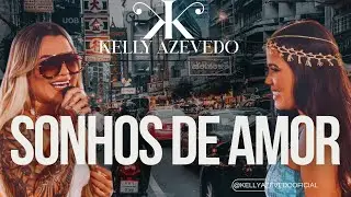 SONHO DE AMOR (Kelly Azevedo e Liene a rainha)