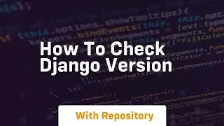 how to check django version