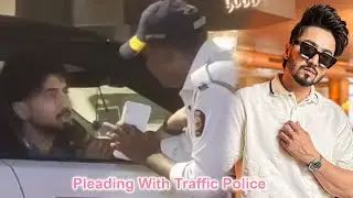 Faisal Sheikh Pleading with Mumbai Traffic Police after Breaking Rules