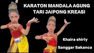 TARI JAIPONG KREASI KARATON MANDALA AGUNG  SHIRLY SAKANCA