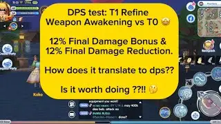 Refine Weapon Awakening - is it worth it? 🤔 T1 vs T0 damage comparison from 12% Final Damage Bonus 😇