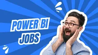 Power BI Jobs | Kickstart Your Career in Business Intelligence with Power BI