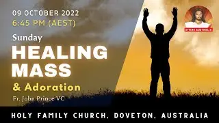Sunday Healing Mass | 6:45 PM (AEDT) 09 OCTOBER | Fr. John Prince VC | DIVINE AUSTRALIA