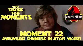 Awkward Star Wars Dinners  - Countdown to Star Wars: The Force Awakens - Day 22