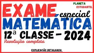 Resolução do Exame de Matemática 12ª Classe | Guia Completo