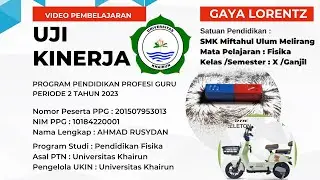 VIDEO UKIN Gaya Lorentz | PBL | PPG PERIODE 2 2022-2023 | AHMAD RUSYDAN. FISIKA