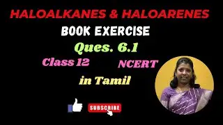 Haloalkanes and Haloarenes | Book Exercise Q.6.1 | NCERT | Class 12 | in Tamil
