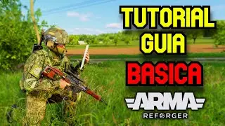 GUIA BASICA | TUTORIAL para APRENDER A JUGAR | ARMA REFORGER
