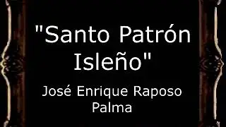 Santo Patron Isleño - José Enrique Raposo Palma y José Ribera Tordera [BM]