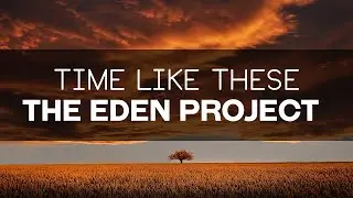 The Eden Project - Time Like These | Sub español