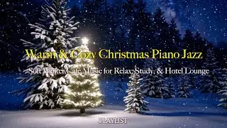 Warm & Cozy Christmas Piano Jazz ☕ Soft Winter Café Music for Relax, Study, & Hotel Lounge