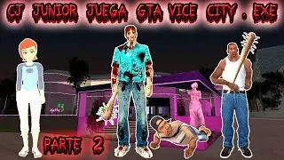 Cj Junior juega Gta Vice city Exe - Parte 2 - Gta san andreas