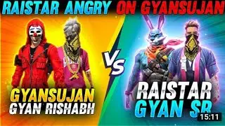 Raistar 😡Angry On GyanSujan | GyanSujan & Gyan Rishabh VS Raistar & Gyan Sr