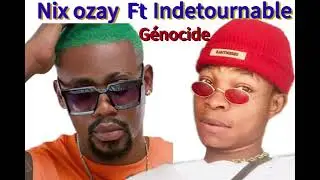 indetournable FT Nix ozay g&eacute;nocide