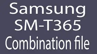 Download Samsung SM-T365 Combination File | Firmware | Flash File