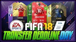 FIFA 18 - WINTER TRANSFER DEADLINE DAY TRANSFERS!! - #FIFA18 Ultimate Team #DeadlineDay