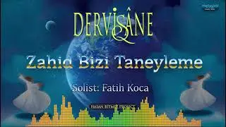 Zahid Bizi Taneyleme - Dervişane - Sufi Music