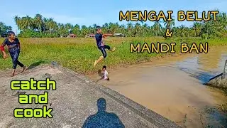 #EP1019 Mancing Belut, Tengok Pukat dan Bakar Hasil