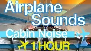 Airplane Cabin Noise 1 Hour - Relaxing White Noise HD Airliner