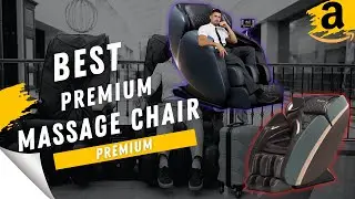 Best Premium Massage Chairs On Amazon | Best Massage Chairs