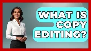 What Is Copy Editing? - Job Success Network