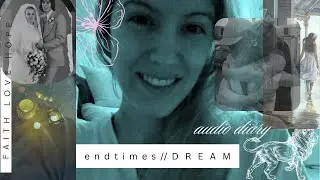 AUDIO DIARY &... APOCALYPTIC DREAM [PRAY FOR OUR FAMILIES]