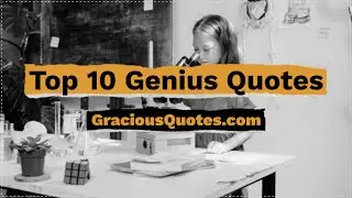 Top 10 Genius Quotes - Gracious Quotes