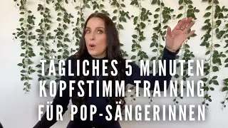 Tägliches 5 Minuten Kopfstimm-Training für Pop-Sängerinnen