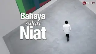 Ceramah Singkat: Bahaya Salah Niat - Ustadz Abdullah Taslim, MA.