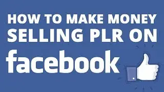 How To Make Money Selling PLR On Facebook