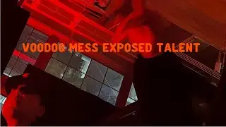 Voodoo Mess Exposed Talent