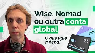 WISE X NOMAD X OUTRAS? Qual CONTA GLOBAL vale mais a pena?!