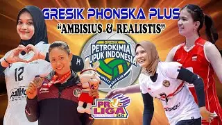 562. GRESIK PHONSKA PLUS PUPUK INDONESIA, REKRUT 5 BINTANG LOKAL, DEMI TARGET AMBISIUS DAN REALISTIS