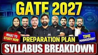 GATE 2027 Syllabus Breakdown | What To Study Now | Time Management | Preparation Plan