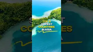 Top 5 Safest Countries in Asia