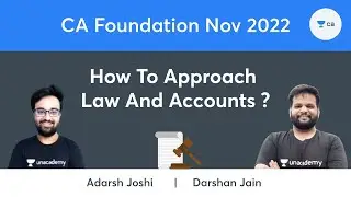 How to Approach Law and Accounts? | CA Foundation Nov 2022 | Darshan Jain & Adarsh Joshi