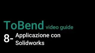 8 Applicazione con Solidworks Tobend l'app della piegatura lamiera