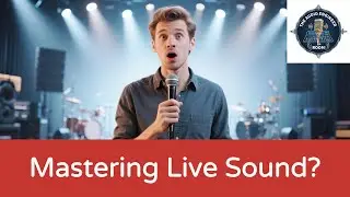 Live Sound | Episode 5 Mastering Live Sound &ndash; How to Win the War Against Feedback