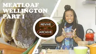 Mystery Sauce?! Meatloaf Wellington (Pt I) with The Brass Sisters | Revive or Archive