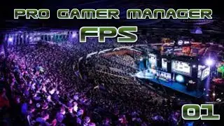 Pro Gamer Manager FPS Part 1