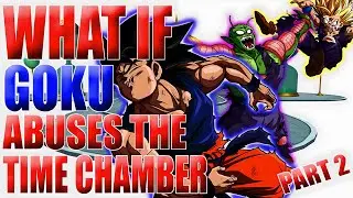 GOKU GOES TO FAR!? What If Goku Abused The Time Chamber? - PART 2