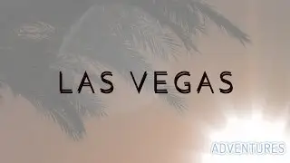 Las Vegas [Adventures]