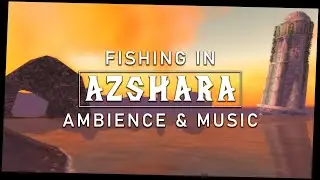 WoW ASMR - Fishing in Azshara (Ambience and Music)