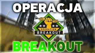 Operacja BREAKOUT! - CS:GO Historia OPERACJI [#4]