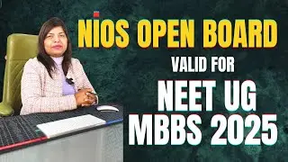NIOS OPEN BOARD VALID FOR NEET UG MBBS 2025 | NEET 2025 Update | Shikshamed | Medical Counsellor