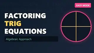 Factoring Trigonometric Equations: The Algebraic Approach (GCF & Quadratics)