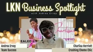 LKNConnect Business Spotlight - Charlisa Herriott of Crushing Chemo Chic
