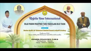 Majelis Ilmu Dalam Rangka Peringatan Milad Ke 83 Pondok Pesantren Turus Pandeglang Tahun 2025 M.