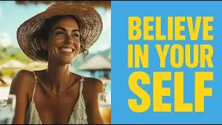 Believe In Yourself: Affirmations To Feel Better, Stronger, and More Positive