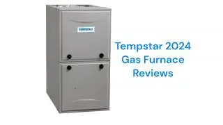 HvacRepairGuy 2024 Tempstar Brand Gas Furnace Reviews